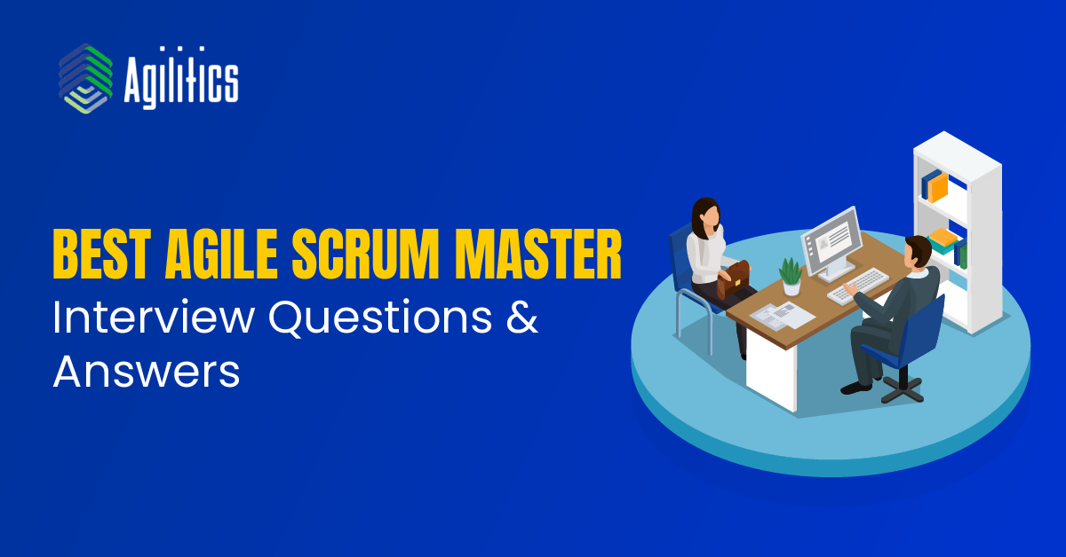 Best Agile Scrum Master Interview Questions & Answers