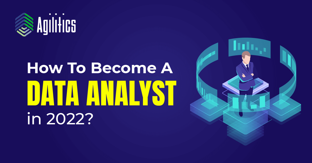 How to Become a Data Analyst in 2022?